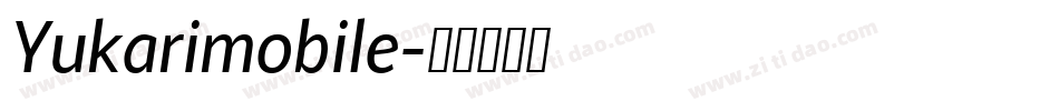 Yukarimobile字体转换