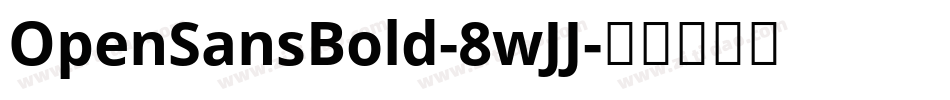 OpenSansBold-8wJJ字体转换