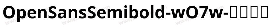 OpenSansSemibold-wO7w字体转换