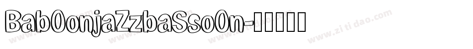 BabOonjaZzbaSsoOn字体转换