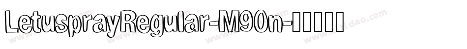 LetusprayRegular-M9On字体转换