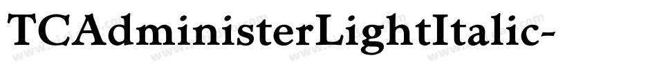 TCAdministerLightItalic字体转换 TCAdministerLightItalic字体转换