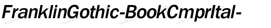 FranklinGothic-BookCmprItal字体转换 FranklinGothic-BookCmprItal字体转换