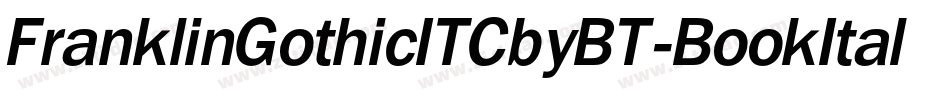 FranklinGothicITCbyBT-BookItal字体转换 FranklinGothicITCbyBT-BookItal字体转换