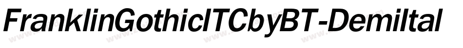 FranklinGothicITCbyBT-DemiItal字体转换 FranklinGothicITCbyBT-DemiItal字体转换
