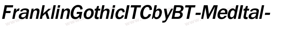 FranklinGothicITCbyBT-MedItal字体转换 FranklinGothicITCbyBT-MedItal字体转换