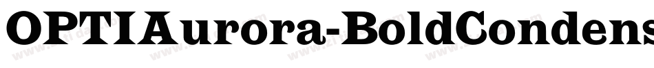 OPTIAurora-BoldCondensed字体转换