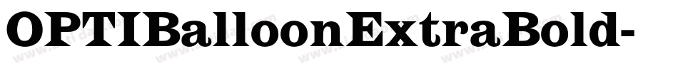 OPTIBalloonExtraBold字体转换 OPTIBalloonExtraBold字体转换