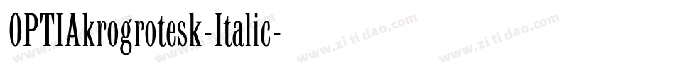 OPTIAkrogrotesk-Italic字体转换