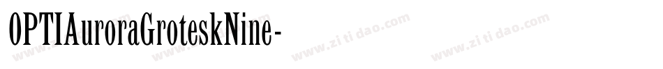 OPTIAuroraGroteskNine字体转换