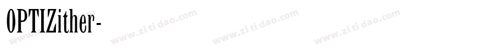 OPTIZither字体转换