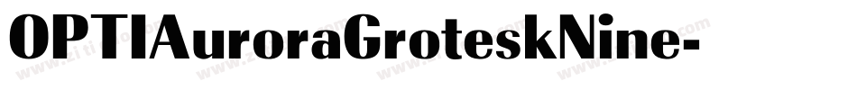 OPTIAuroraGroteskNine字体转换