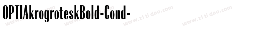 OPTIAkrogroteskBold-Cond字体转换