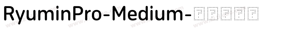 RyuminPro-Medium字体转换 RyuminPro-Medium字体转换