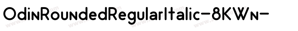 OdinRoundedRegularItalic-8KWn字体转换