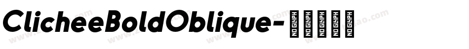 ClicheeBoldOblique字体转换 ClicheeBoldOblique字体转换