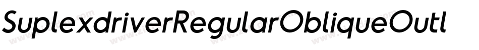 SuplexdriverRegularObliqueOutline-O9KP字体转换