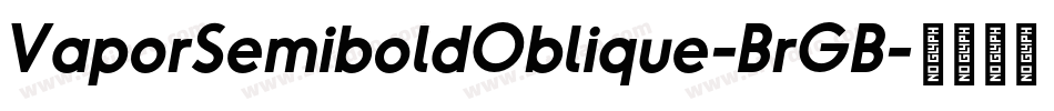VaporSemiboldOblique-BrGB字体转换