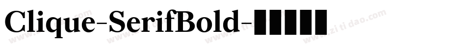 Clique-SerifBold字体转换