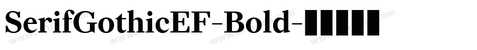 SerifGothicEF-Bold字体转换