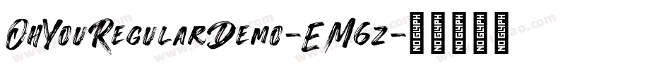 OhYouRegularDemo-EM6z字体转换