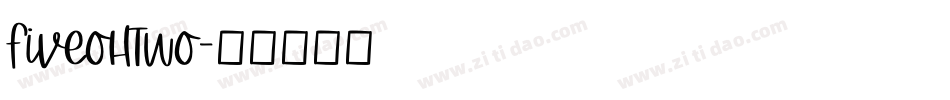 FiveOhTwo字体转换