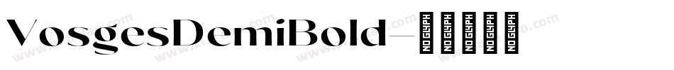 VosgesDemiBold字体转换 VosgesDemiBold字体转换