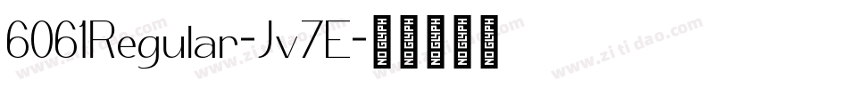 6061Regular-Jv7E字体转换