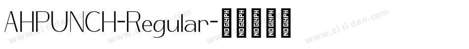 AHPUNCH-Regular字体转换