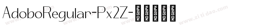AdoboRegular-Px2Z字体转换