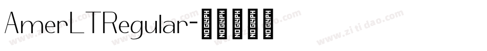 AmerLTRegular字体转换 AmerLTRegular字体转换