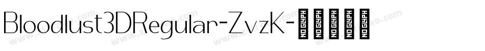 Bloodlust3DRegular-ZvzK字体转换