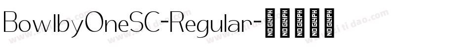 BowlbyOneSC-Regular字体转换