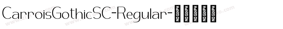 CarroisGothicSC-Regular字体转换 CarroisGothicSC-Regular字体转换