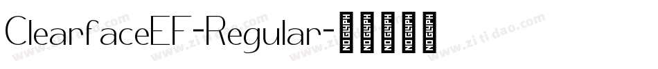 ClearfaceEF-Regular字体转换 ClearfaceEF-Regular字体转换
