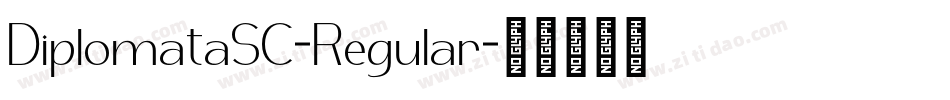 DiplomataSC-Regular字体转换