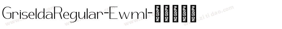GriseldaRegular-Ewml字体转换