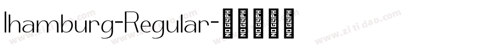 Ihamburg-Regular字体转换 Ihamburg-Regular字体转换