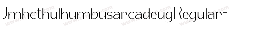 JmhcthulhumbusarcadeugRegular-JleB字体转换