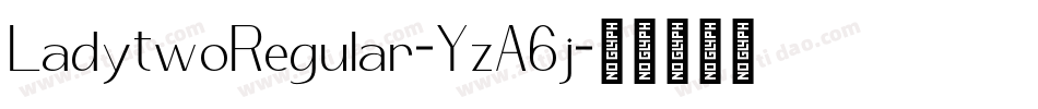LadytwoRegular-YzA6j字体转换