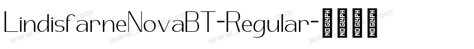 LindisfarneNovaBT-Regular字体转换