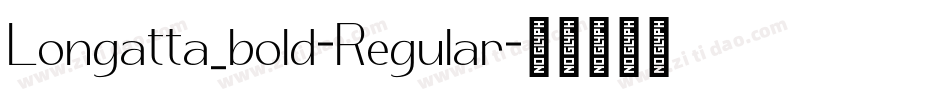 Longatta_bold-Regular字体转换