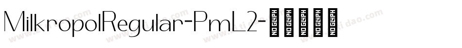 MilkropolRegular-PmL2字体转换