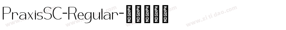 PraxisSC-Regular字体转换
