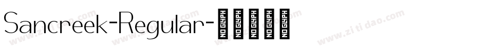 Sancreek-Regular字体转换 Sancreek-Regular字体转换