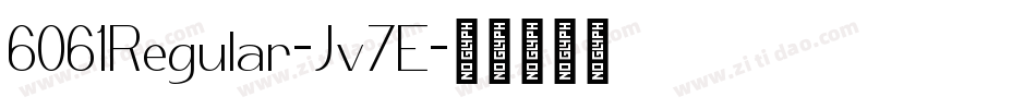 6061Regular-Jv7E字体转换
