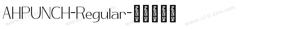 AHPUNCH-Regular字体转换