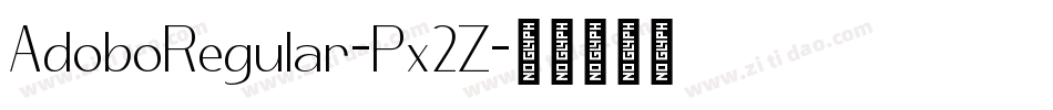 AdoboRegular-Px2Z字体转换