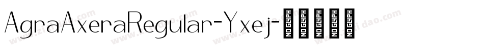 AgraAxeraRegular-Yxej字体转换