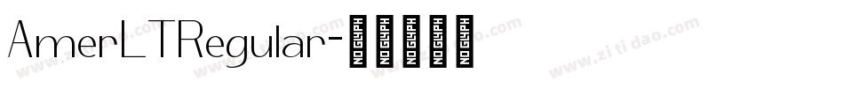 AmerLTRegular字体转换 AmerLTRegular字体转换